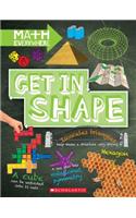 Get in Shape: Two-Dimensional and Three-Dimensional Shapes (Math Everywhere)