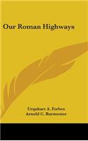 Our Roman Highways