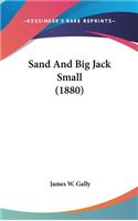 Sand And Big Jack Small (1880)