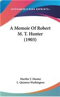 A Memoir Of Robert M. T. Hunter (1903)