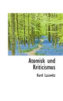 Atomisk Und Kriticismus