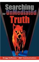 Searching For UnMediated Truth: (English)