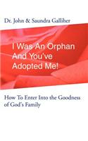 I Was An Orphan And You've Adopted Me!