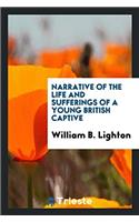 Narrative of the life and sufferings of a young British captive