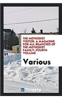The Methodist Visitor: A Magazine for All Branches of the Methodist Family; Fourth Volume