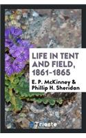 Life in Tent and Field, 1861-1865