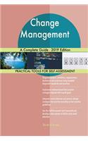 Change Management A Complete Guide - 2019 Edition