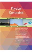 Physical Constraints A Complete Guide - 2019 Edition