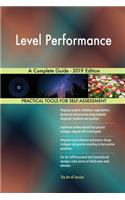 Level Performance A Complete Guide - 2019 Edition