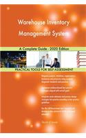 Warehouse Inventory Management System A Complete Guide - 2020 Edition