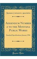 Addendum Number 2 to the Montana Public Works: Standard Specifications; January 1996 (Classic Reprint)