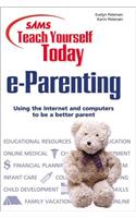 Sams Teach Yourself e-Parenting Today