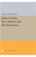 John Calvin, the Church and the Eucharist