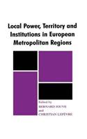 Local Power, Territory and Institutions in European Metropolitan Regions