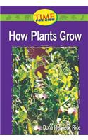 How Plants Grow: (Time for Kids Nonfiction Readers: Level 1.4)