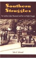SOUTHERN STRUGGLES: THE SOUTHERN LABOR MOVEMENT AND THE CIVIL RIGHTS STURU