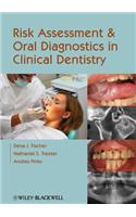 Risk Assessment and Oral Diagnostics in Clinical Dentistry