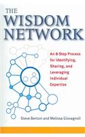 The Wisdom Network: An 8-Step Process for Identifying, Sharing, and Leveraging Individual Expertise