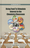 Using Food To Stimulate Interest in the Chemistry Classroom