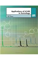APPLICATIONS OF LC MS IN TOXICOLOGY