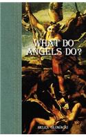 What Do Angels Do?