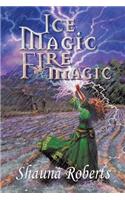 Ice Magic, Fire Magic