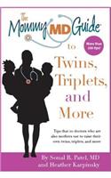 The Mommy MD Guide to Twins, Triplets and More