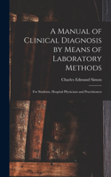 Manual of Clinical Diagnosis by Means of Laboratory Methods