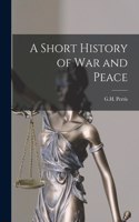 Short History of War and Peace