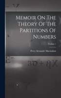 Memoir On The Theory Of The Partitions Of Numbers; Volume 1