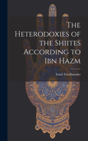 Heterodoxies of the Shiites According to Ibn Hazm