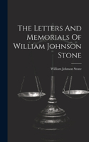 The Letters And Memorials Of William Johnson Stone