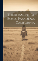 Tournament Of Roses, Pasadena, California