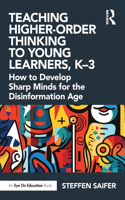 Teaching Higher-Order Thinking to Young Learners, K–3