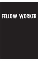 Fellow Worker: Simple Blank Lined Notebook Journal