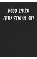 Keep Calm and Smoke On