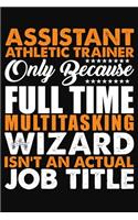 Assistant Athletic Trainer Only Because Full Time Multitasking Wizard Isnt An Actual Job Title