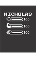 Nicholas: Pixel Retro Game 8 Bit Design Blank Composition Notebook College Ruled, Name Personalized for Boys & Men. Gaming Desk Stuff for Gamer Boys. Funny Co