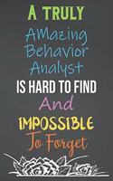 A Truly Amazing Behavior Analyst Is Hard To Find And Impossible To Forget