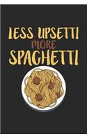 Less Upsetti More Spaghetti