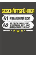 Geschäftsführer §1 Ich Habe Immer Recht §2 Sollte Ich Einmal Nicht Recht Haben, Tritt Ganz Automatisch §1 In Kraft