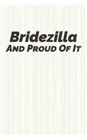 Bridezilla and proud of it: Small Bride Journal for Wedding Planner Notebook, Notes, Thoughts, Ideas, Reminders, Lists to do, Planning, Funny Bride-to-Be or Engagement Gift