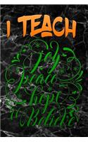 i teach joy peace hope believe