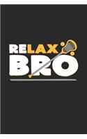 Relax Bro