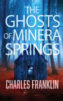 Ghosts of Minera Springs