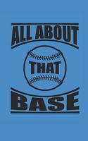 All about That Base: Baseball Notebook Baseballspieler Notizbuch Journal 6x9 Lined