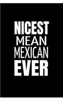 Nicest Mean Mexican Ever: Funny Novelty Office Notebook. Coworkers Gifts