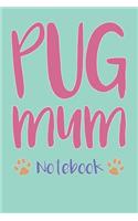 Pug Mum Composition Notebook of Dog Mum Journal