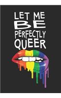 Let Me Be Perfectly Queer