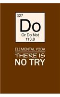 Elemental Yoda There Is No Try